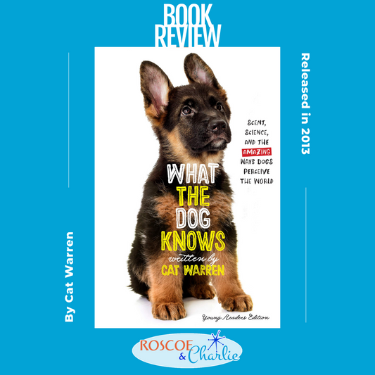 Book Review: What the Dog Knows by Cat Warren | Roscoe & Charlie Blog